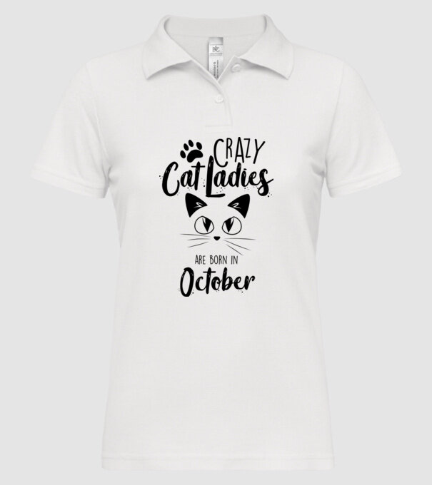 Crazy Cat Ladies are born in October model alb pe tricou