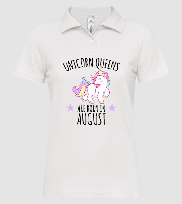 Unicorn queens are born in - August model alb pe tricou