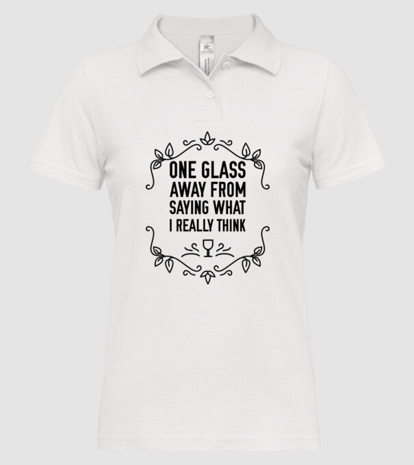 Wine tasting team One glass away from saying what i really think model alb pe tricou