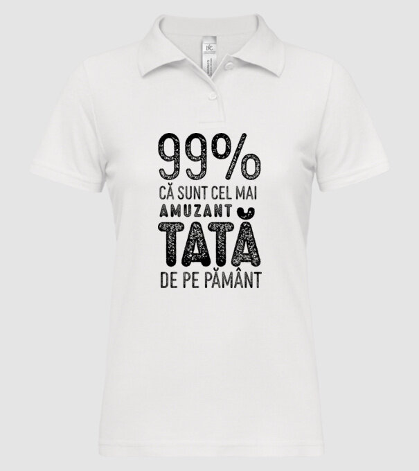 99% că sunt cel mai amuzant tată de pe pământ model alb pe tricou