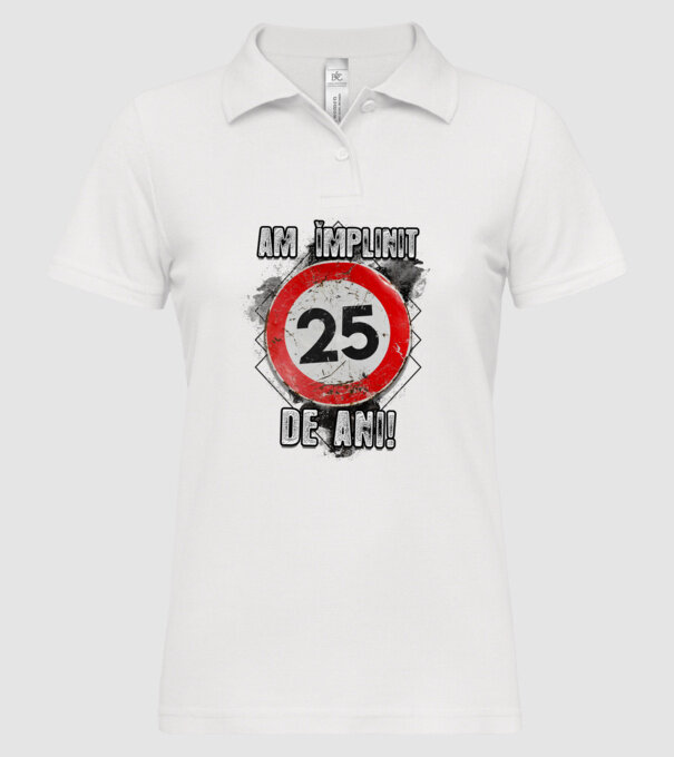 Am împlinit 25 de ani! model alb pe tricou