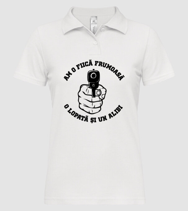 Am o fiică frumoasă, o lopată și un alibi model alb pe tricou
