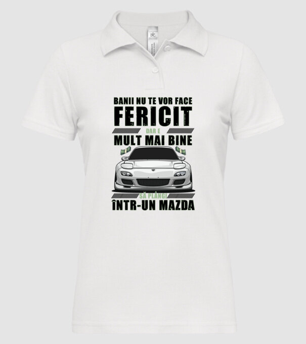 banii nu te vor face fericit, dar e mult mai bine să plângi într-un Mazda model alb pe tricou