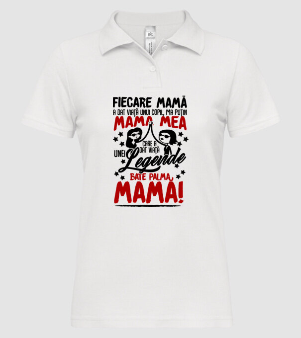 fiecare mamă a dat viață unui copil, mai puțin mama mea, care a dat viață unei legende. Bate palma mamă! model alb pe tricou