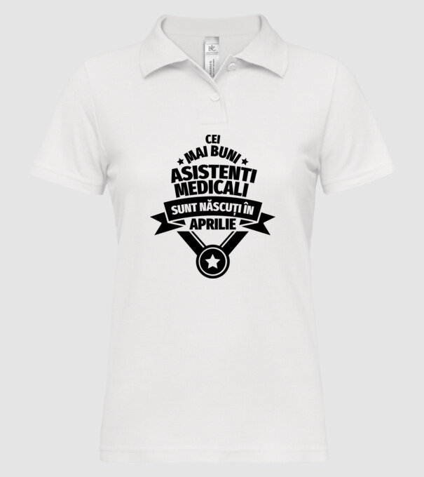 Cei mai buni asistenți medicali sunt născuți în Aprilie model alb pe tricou