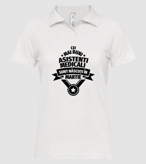 Cei mai buni asistenți medicali sunt născuți în Martie model alb pe tricou