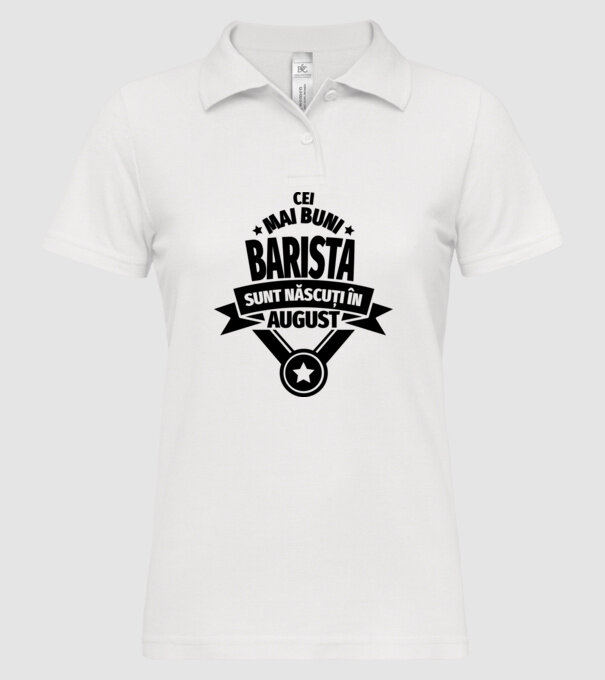 Cei mai buni barista sunt născuți în august model alb pe tricou