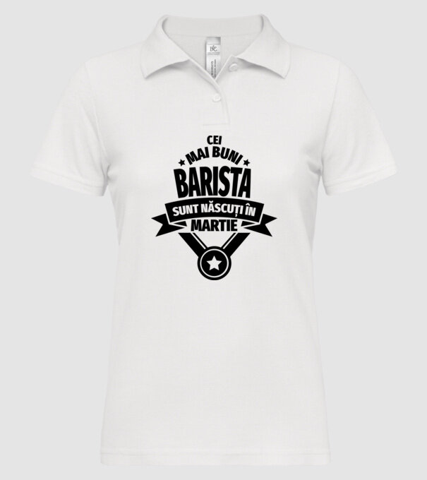 Cei mai buni barista sunt născuți în martie model alb pe tricou