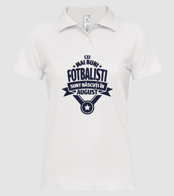Cei mai buni fotbaliști sunt născuți în August model alb pe tricou