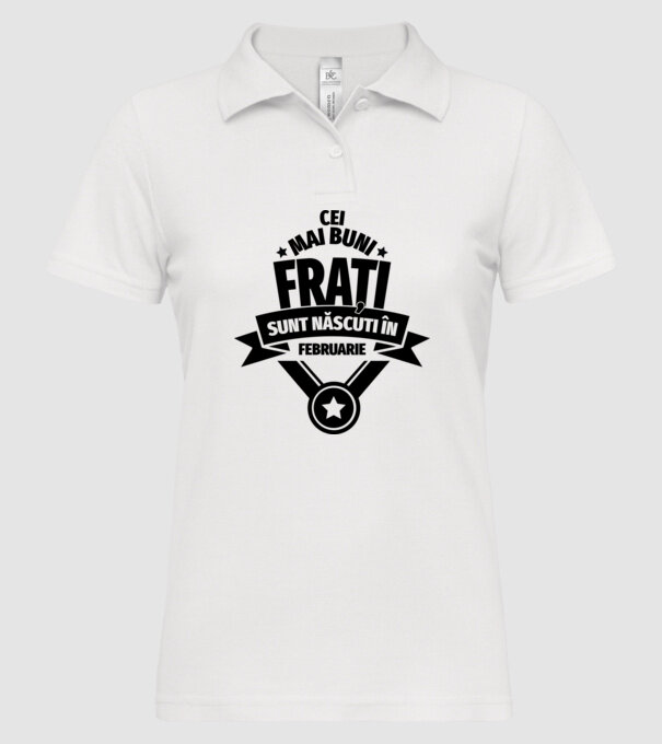 Cei mai buni frați sunt născuți în februarie. / Cele mai bune surori sunt născute în februarie. model alb pe tricou