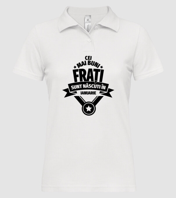 Cei mai buni frați sunt născuți în ianuarie. / Cele mai bune surori sunt născute în ianuarie. model alb pe tricou