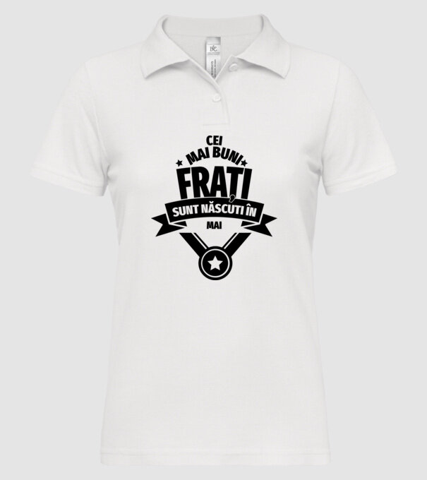 Cei mai buni frați sunt născuți în mai. / Cele mai bune surori sunt născute în mai. model alb pe tricou