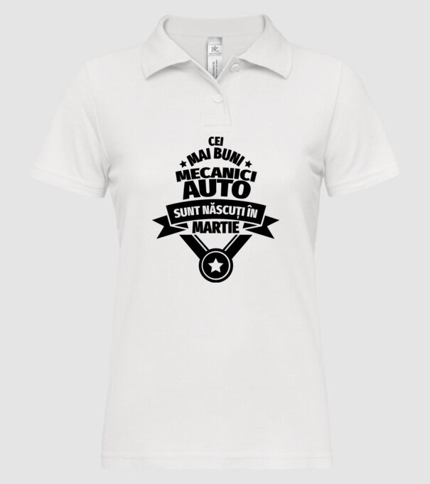 Cei mai buni mecanici auto sunt născuți în Martie model alb pe tricou