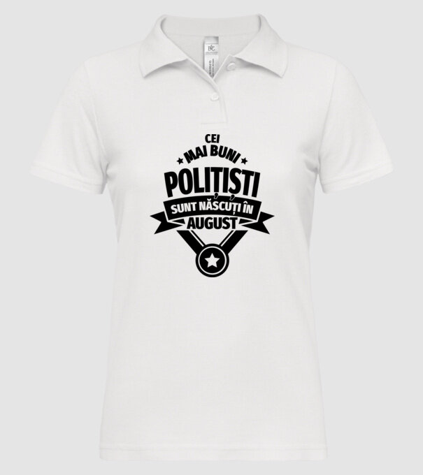 Cei mai buni polițiști sunt născuți în August model alb pe tricou