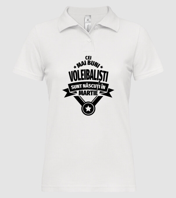 Cei mai buni voleibaliști sunt născuți în Martie model alb pe tricou