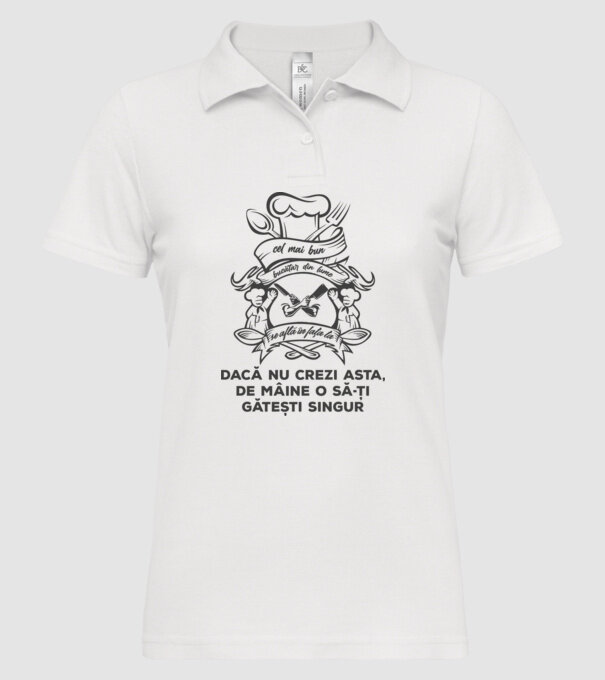 cel mai bun bucătar din lume se află în fața ta - dacă nu crezi asta, de mâine o să-ți gătești singur model alb pe tricou