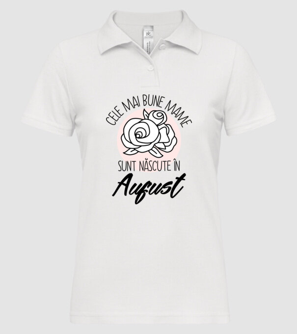 Cele mai bune mame sunt născute în August model alb pe tricou