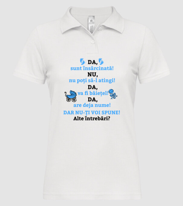 Da, sunt însărcinată! Nu, nu poți să-l atingi! Da, va fi băiețel! Da, are deja nume! Dar nu-ți voi spune! Alte întrebări? model alb pe tricou