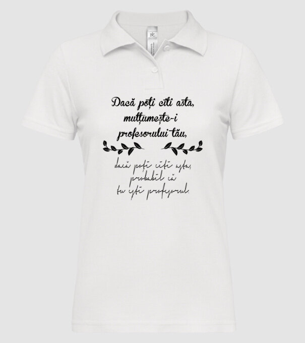 Dacă poți citi asta, mulțumește-i profesorului tău model alb pe tricou