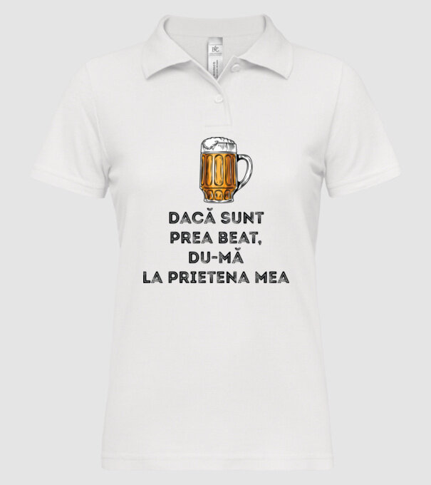 dacă sunt prea beat, du-mă la prietena mea model alb pe tricou