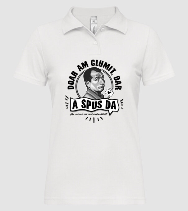 doar am glumit, dar - a spus da - na, care-i cel mai mare idiot model alb pe tricou
