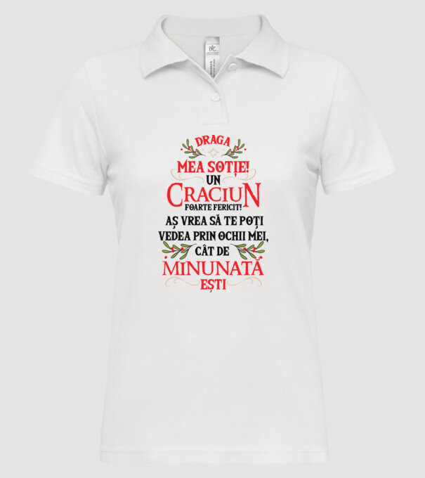 Draga mea soție! Un Crăciun foarte fericit! Aș vrea să te poți vedea prin ochii mei, cât de minunat ești model alb pe tricou