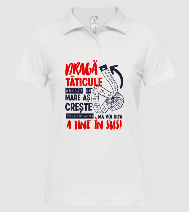 Dragă tăticule, oricât de mare aș crește, întotdeauna mă voi uita la tine în sus! model alb pe tricou