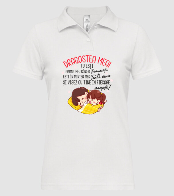 Dragostea mea! tu ești primul meu gând dimineața, ești în mintea mea toată ziua și visez cu tine în fiecare noapte. Te iubesc! model alb pe tricou