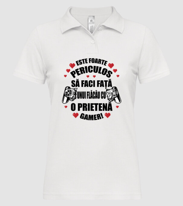 este foarte periculos să faci față unui flăcău cu o prietenă gamer! model alb pe tricou