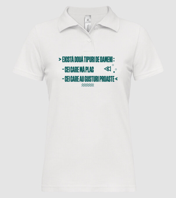 există două tipuri de oameni, cei care mă plac / cei care au gusturi proaste model alb pe tricou