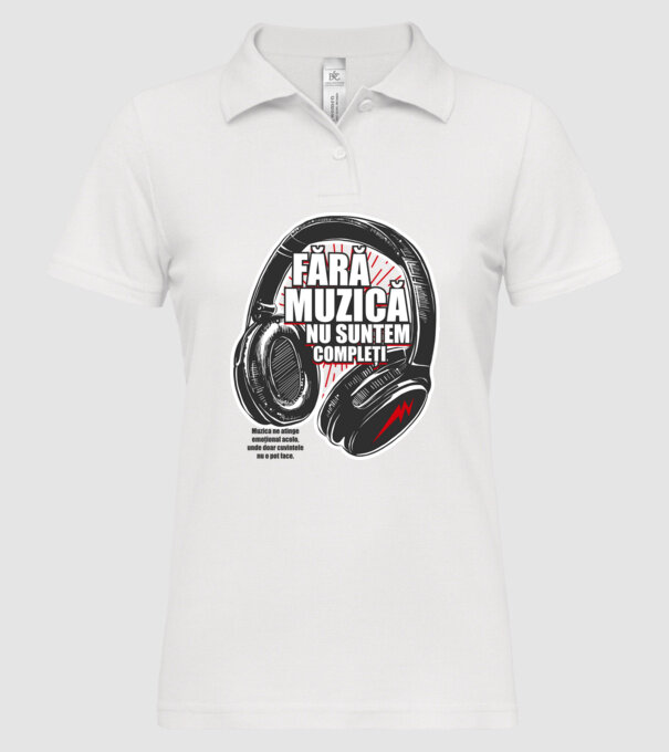 Fără muzică nu suntem compleți - Muzica ne atinge emoțional acolo, unde doar cuvintele nu o pot face. model alb pe tricou