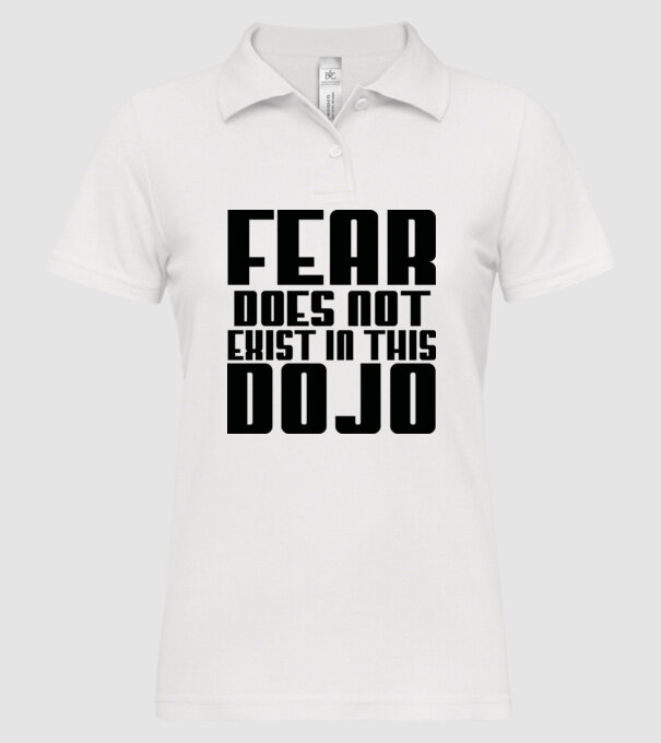 fear doesnt exist in this dojo model alb pe tricou