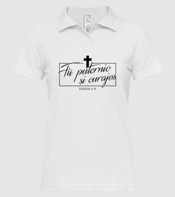 Fii puternic și curajos. Iosua 1:9 model alb pe tricou