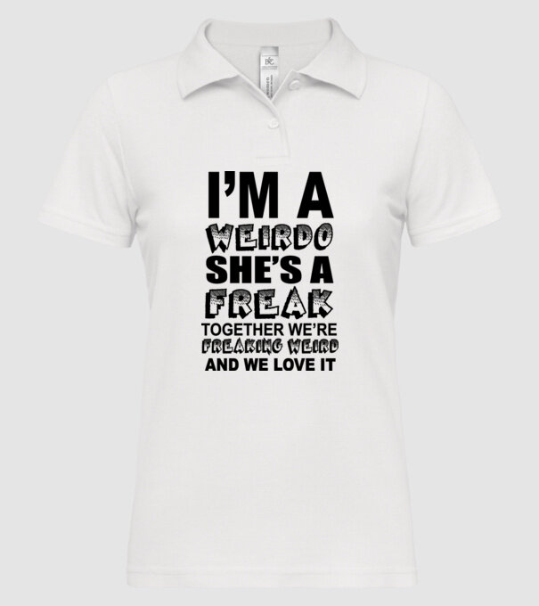 'I''m a weirdo, she''s a freak' model alb pe tricou