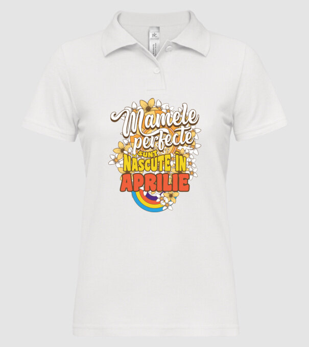 Mamele perfecte sunt născute în aprilie. model alb pe tricou