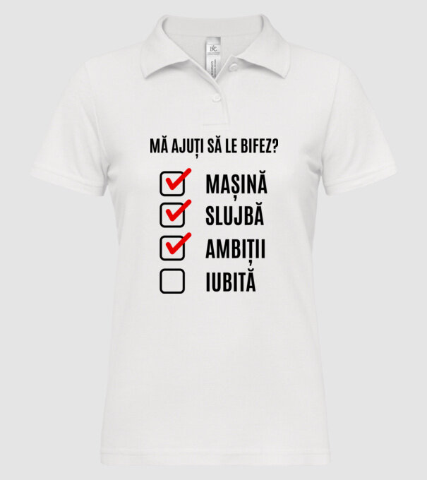 mașină, slujbă, ambiții, iubită - mă ajuți să le bifez? model alb pe tricou