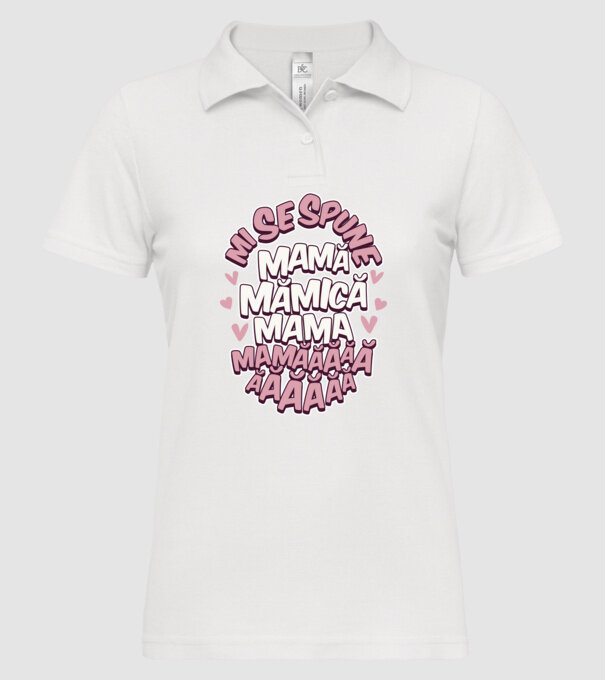 mi se spune: mamă, mămică, mama, mamăăăăăă model alb pe tricou