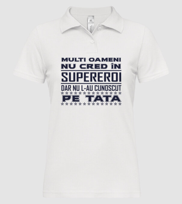 Mulți oameni nu cred în supereroi, dar nu l-au cunoscut pe tata model alb pe tricou