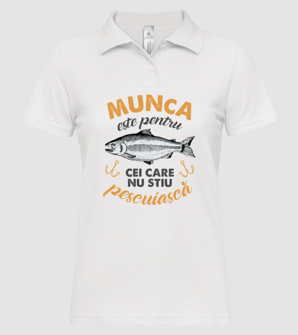 Munca este pentru cei care nu știu pescuiască model alb pe tricou