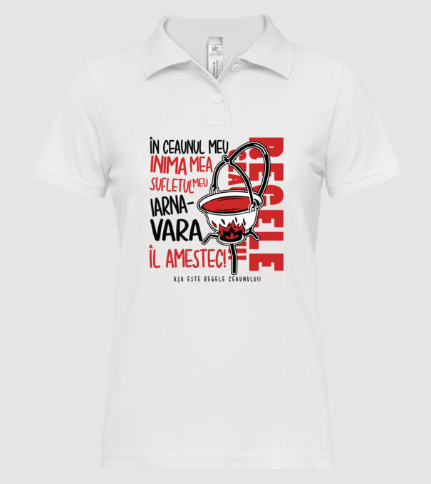 În ceaunul meu - Inima mea - Sufletul meu - Iarna - Vara - Îl amestec - Așa este regele ceaunului! model alb pe tricou