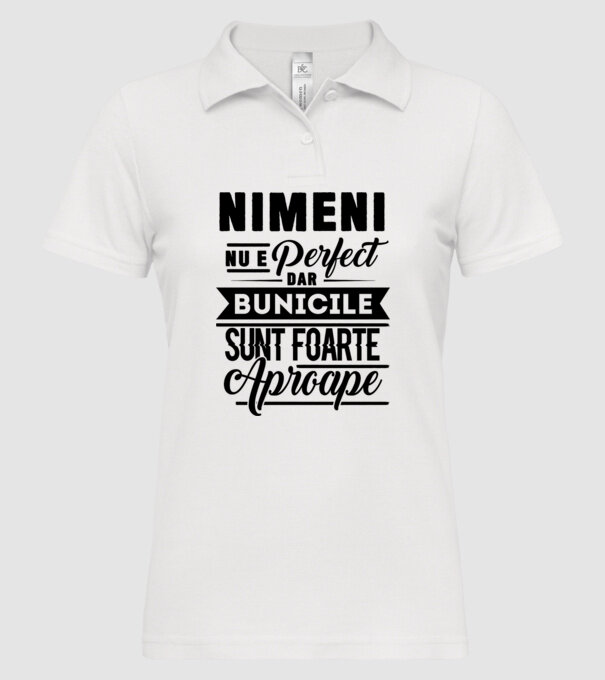Nimeni nu e perfect, dar bunicile sunt foarte aproape model alb pe tricou