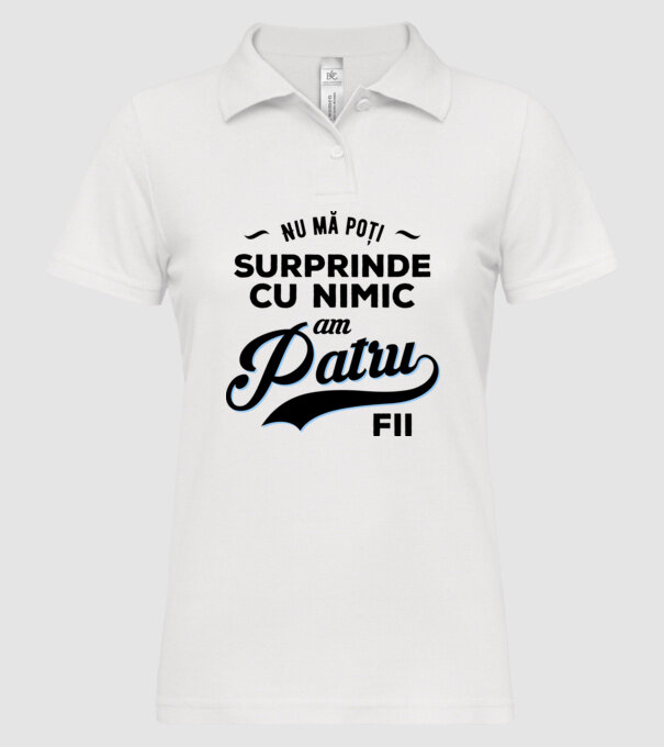 Nu mă poți surprinde cu nimic, am patru fii model alb pe tricou