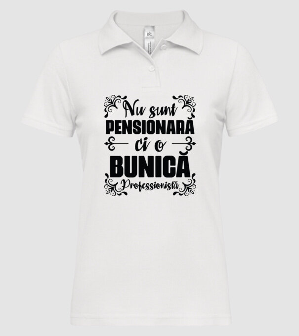 Nu sunt pensionară, ci o bunică profesionistă model alb pe tricou