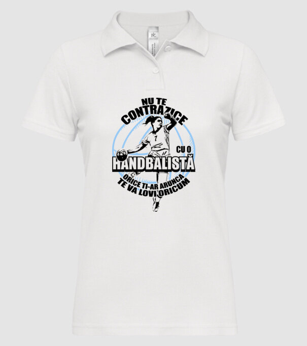 nu te contrazice cu o handbalistă, orice ți-ar arunca, te va lovi oricum model alb pe tricou