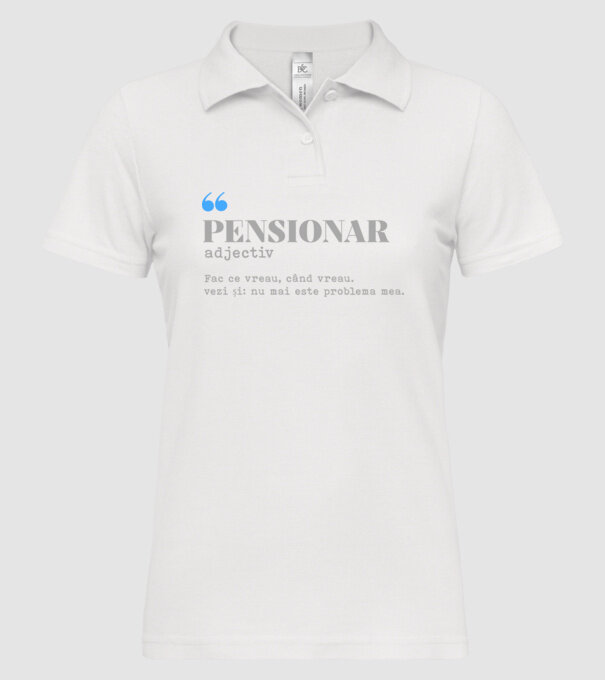pensionar. adjectiv: fac ce vreau, când vreau. vezi și: nu mai este problema mea. model alb pe tricou
