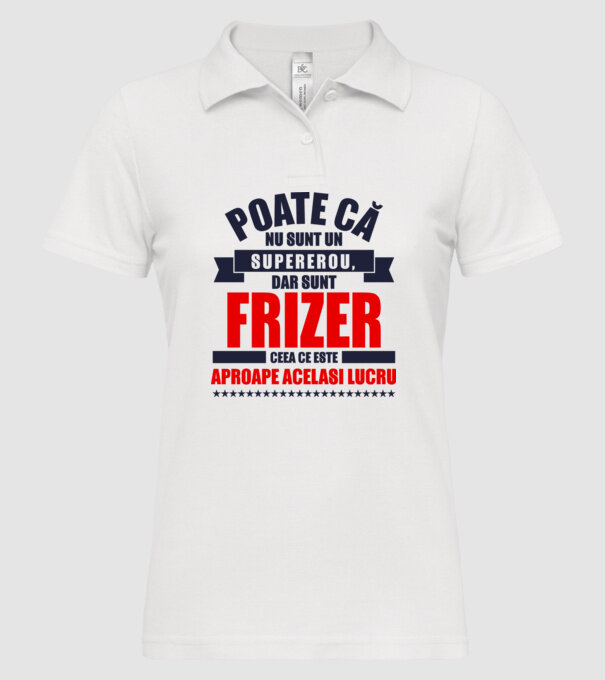 Poate că nu sunt un supererou, dar sunt FRIZER, ceea ce este aproape același lucru model alb pe tricou