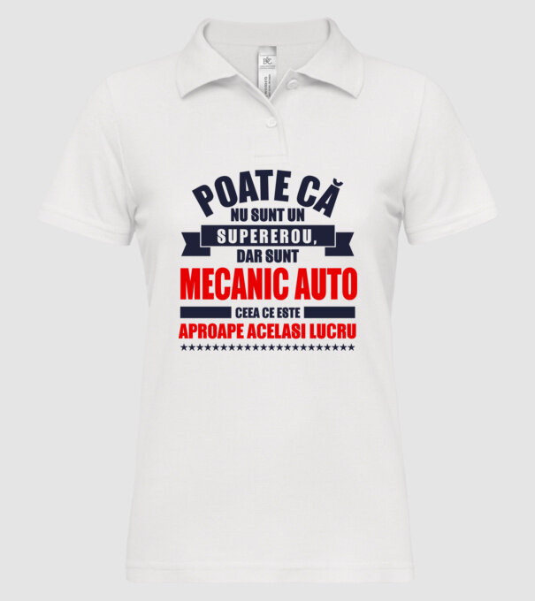 Poate că nu sunt un supererou, dar sunt MECANIC AUTO, ceea ce este aproape același lucru model alb pe tricou