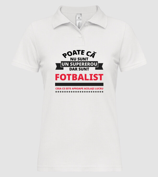 Poate că nu sunt un supererou, dar sunt FOTBALIST, ceea ce este aproape același lucru model alb pe tricou