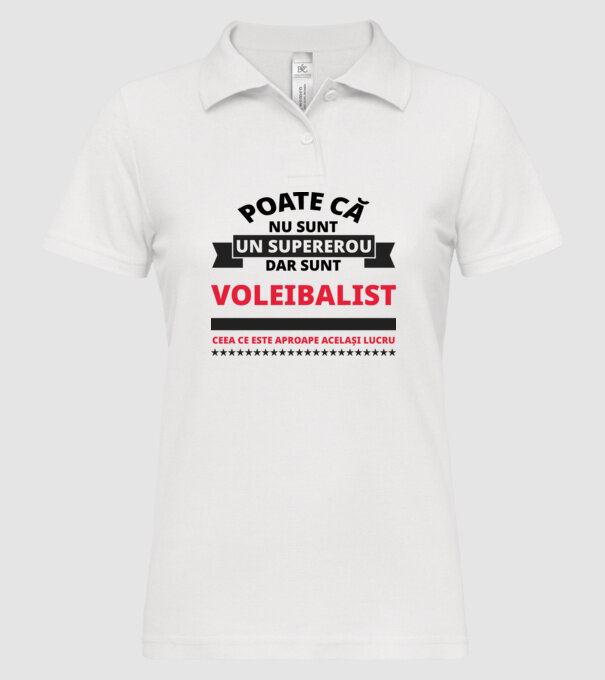 Poate că nu sunt un supererou, dar sunt VOLEIBALIST, ceea ce este aproape același lucru model alb pe tricou