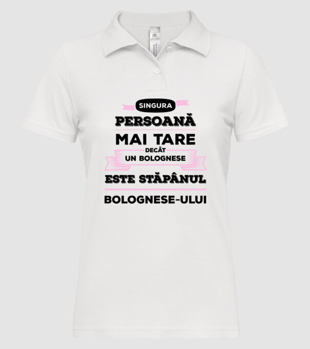 singura persoană mai tare decât un bolognese este stăpânul bolognese-ului model alb pe tricou